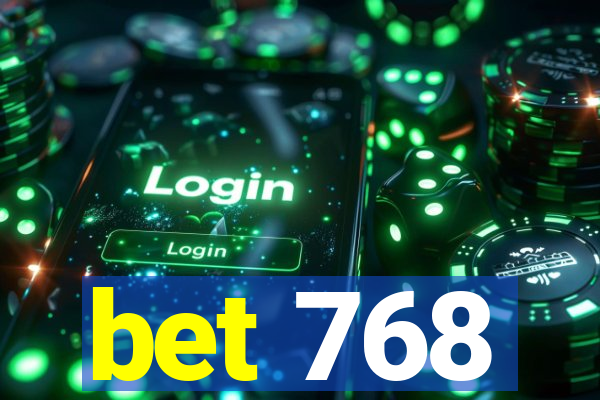 bet 768